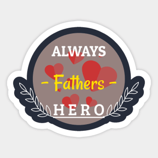 Always Fathers Hero Sticker